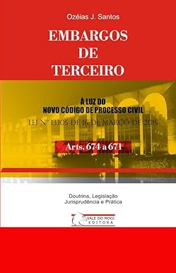 Embargos de Terceiro: Arts. 674 a 681 CPC